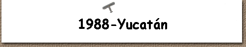  1988-Yucatán 